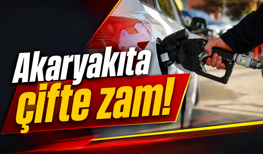 Akaryakıta çifte zam!