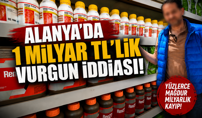 Alanya'da çiftçiler üzerinden 1,5 milyar TL'lik vurgun iddiası