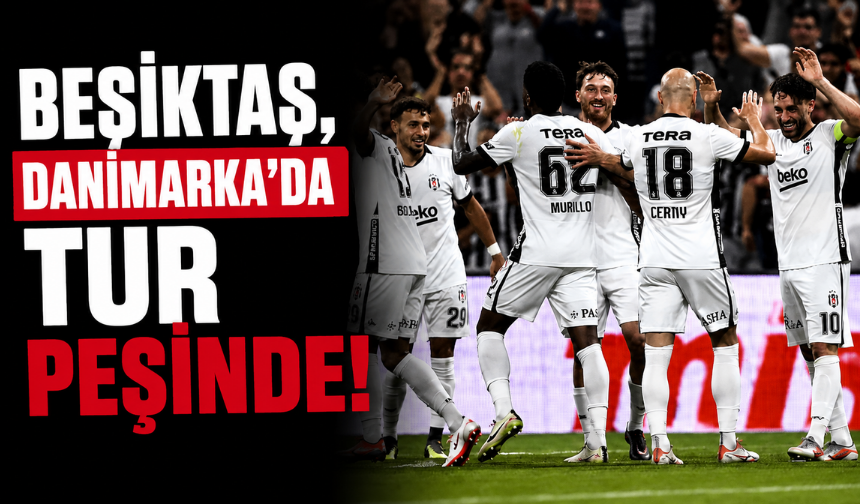 Beşiktaş, Danimarka’da tur peşinde! Siyah-beyazlılar, Midtjylland’e konuk olacak