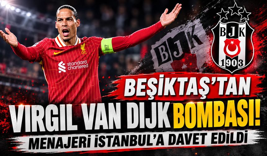 Beşiktaş'tan Virgil van Dijk bombası! Menajeri İstanbul'a davet edildi