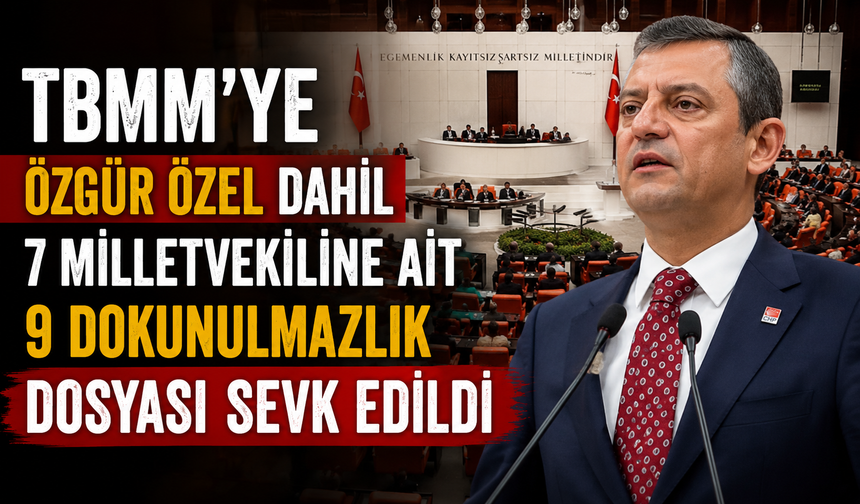 TBMM'ye Özgür Özel dahil 7 milletvekiline ait 9 dokunulmazlık dosyası sevk edildi