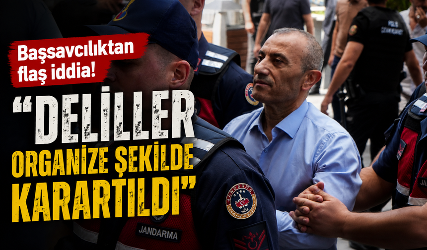 Başsavcılıktan flaş iddia! "Deliller organize şekilde karartıldı"