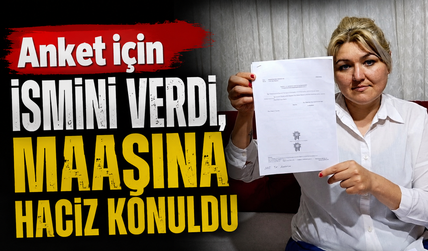 Anket için ismini verdi, maaşına haciz konuldu