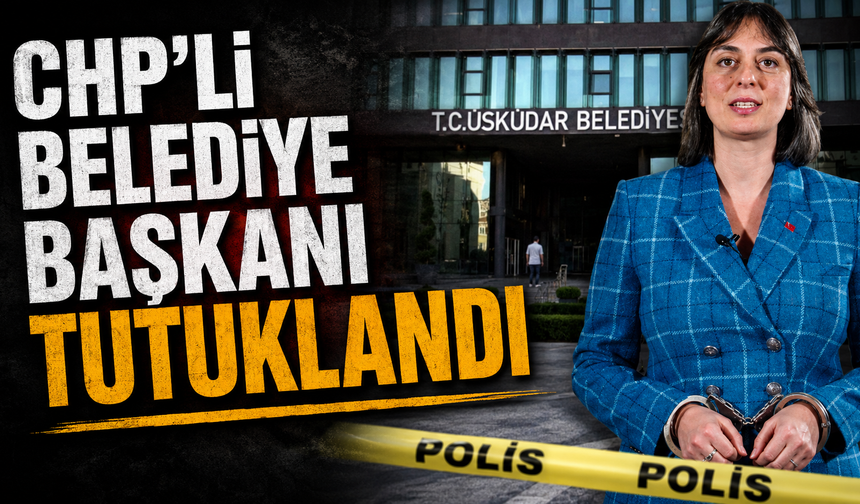 CHP'li belediye başkanı tutuklandı