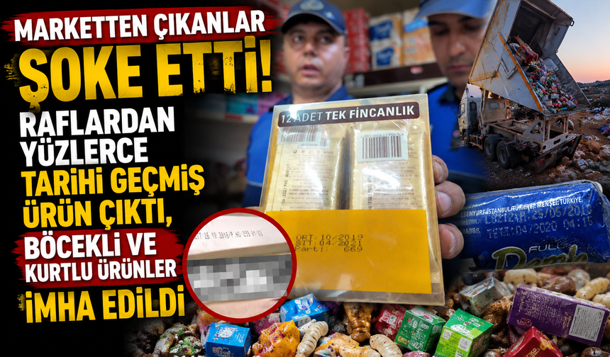 Marketten çıkanlar şoke etti! Raflardan yüzlerce tarihi geçmiş ürün çıktı, böcekli ve kurtlu ürünler imha edildi