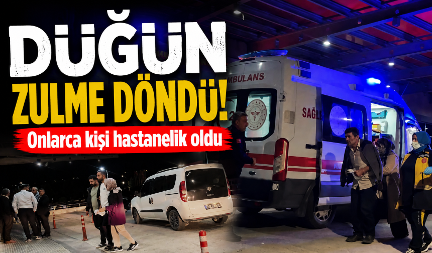 Çorum'da düğün zulme döndü! Onlarca kişi hastanelik oldu