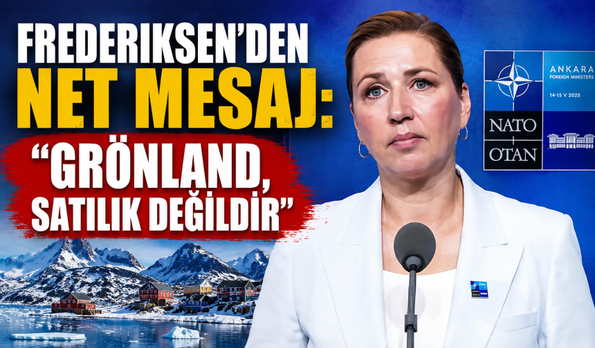 Frederiksen’den net mesaj: "Grönland, satılık değildir"