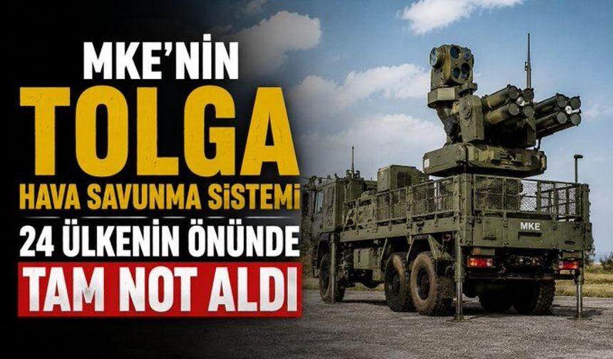 MKE'nin Tolga hava savunma sistemi 24 ülkenin önünde tam not aldı
