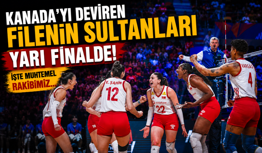 Kanada'yı deviren Filenin Sultanları yarı finalde! İşte muhtemel rakibimiz...