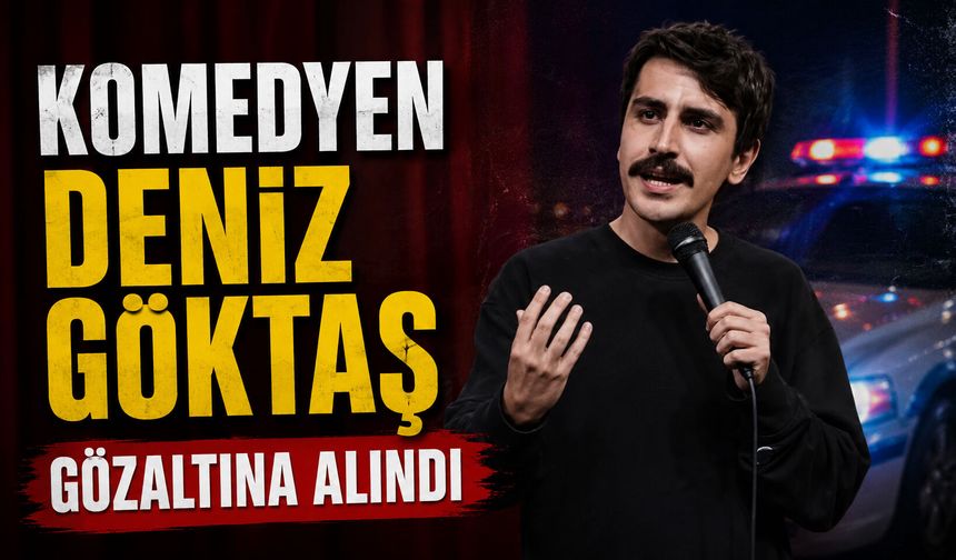 Komedyen Deniz Göktaş hakkında soruşturma başlatıldı