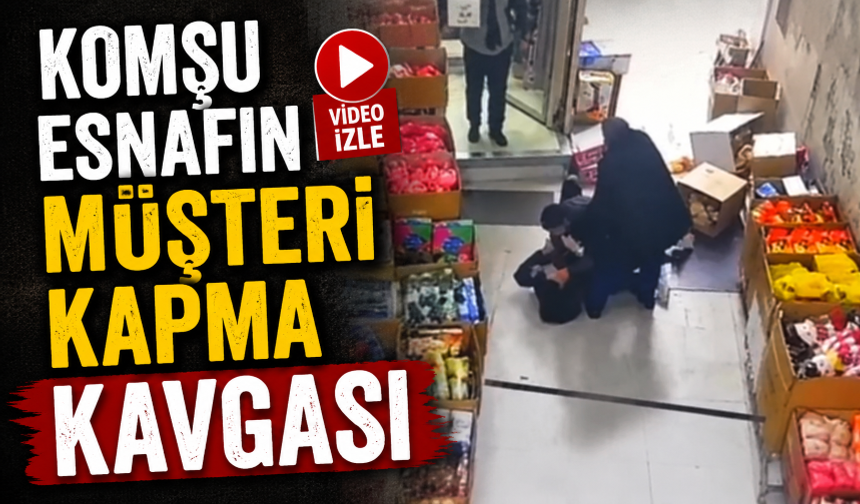 Komşu esnafın müşteri kapma kavgası