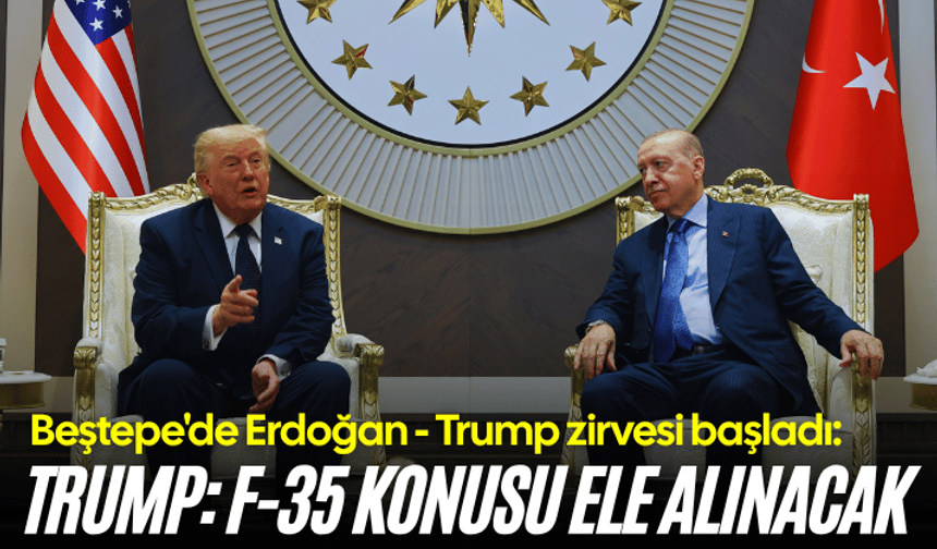 Beştepe'de Erdoğan - Trump zirvesi başladı: F-35 konusu ele alınacak