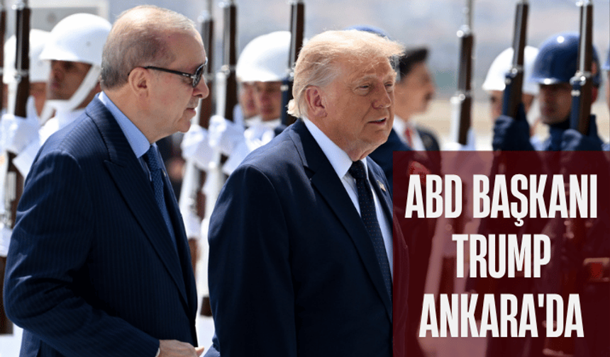 ABD Başkanı Donald Trump, Ankara'ya iniş yaptı