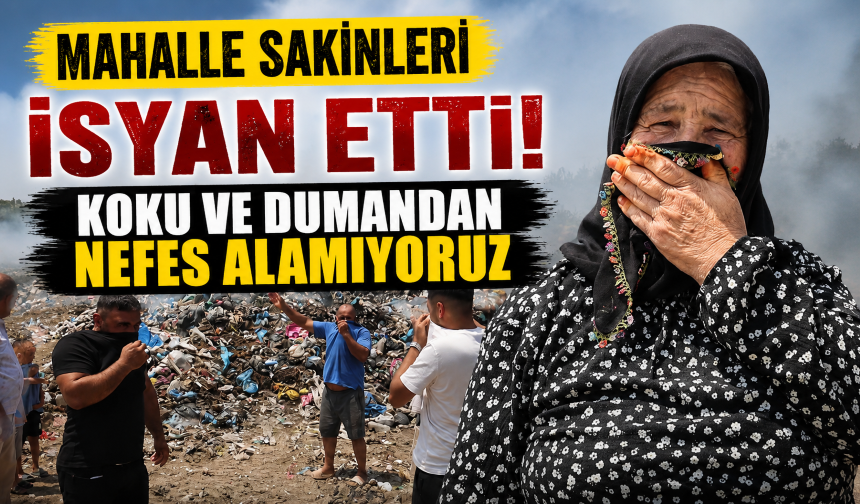 Mahalle sakinleri isyan etti: Koku ve dumandan nefes alamıyoruz