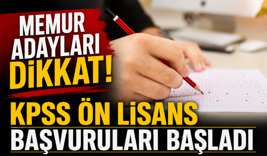 Memur adayları dikkat! KPSS Ön Lisans başvuruları başladı