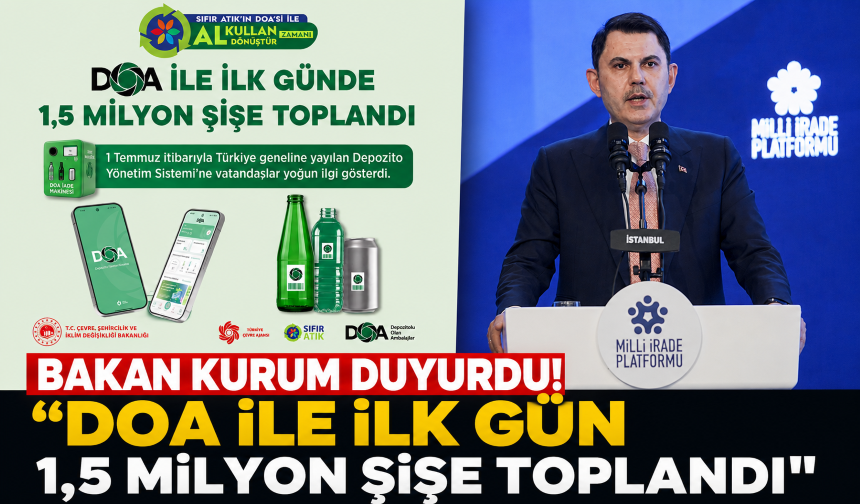 Bakan Kurum duyurdu! "DOA ile ilk gün 1,5 milyon şişe toplandı"