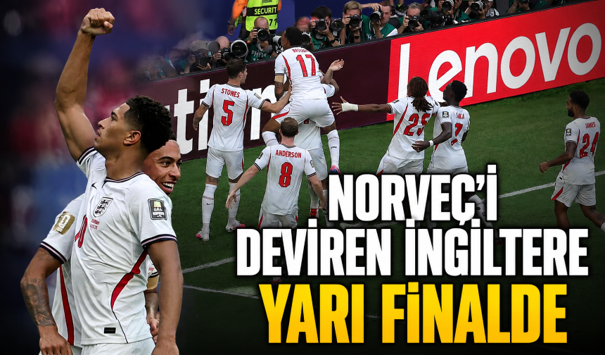 Norveç'i deviren İngiltere yarı finalde