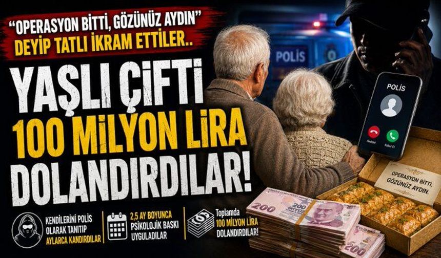 'Operasyon bitti, gözünüz aydın' dediler... Yaşlı çifti 100 milyon lira dolandırdılar!