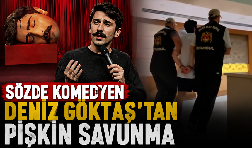 Sözde komedyen Deniz Göktaş'tan pişkin savunma