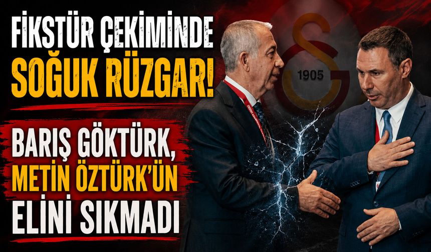 Süper Lig fikstür çekiminde soğuk rüzgar! Barış Göktürk, Metin Öztürk'ün elini sıkmadı