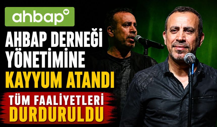 Ahbap Derneği yönetimine kayyum atandı ve tüm faaliyetleri durduruldu