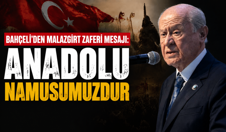 Bahçeli'den Malazgirt Zaferi mesajı: Anadolu namusumuzdur