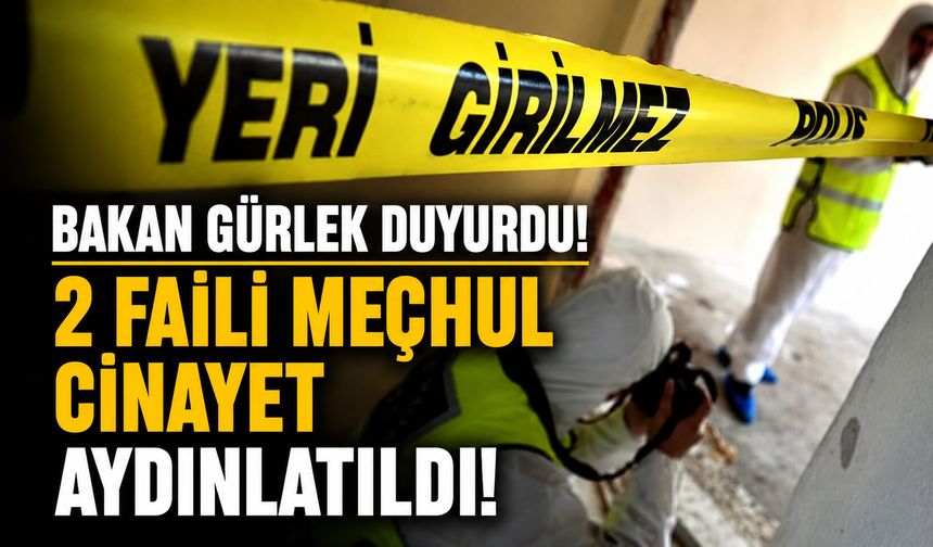 Bakan Gürlek duyurdu! 2 faili meçhul cinayet aydınlatıldı