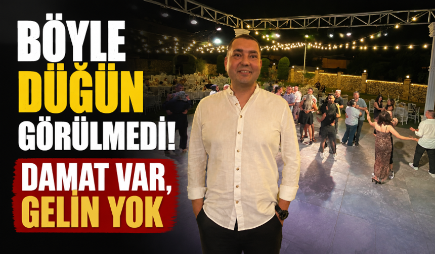 Böyle düğün görülmedi! Damat var, gelin yok