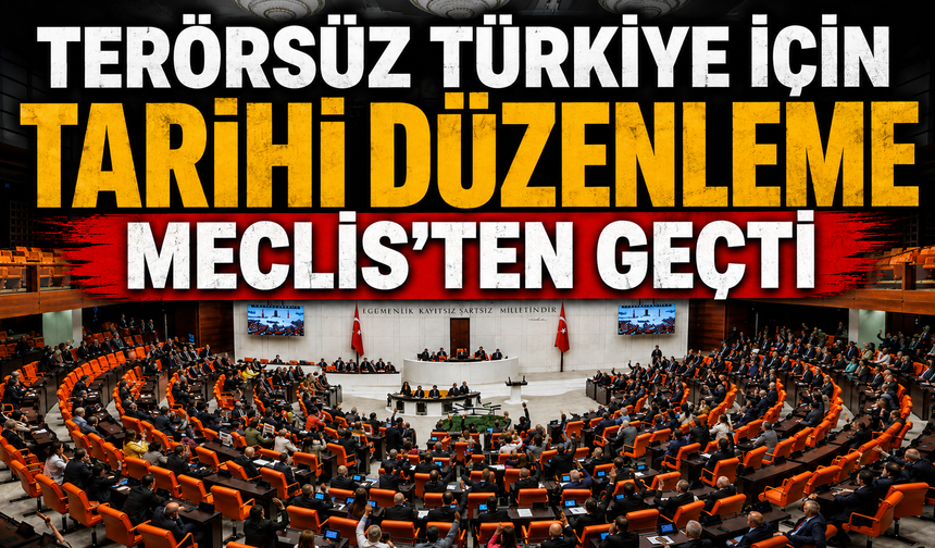 Süreç Yasası Meclis'te kabul edildi