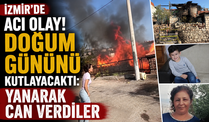 İzmir'de acı olay! Doğum gününü kutlayacaktı: Anneanne ve torunu yanarak can verdi