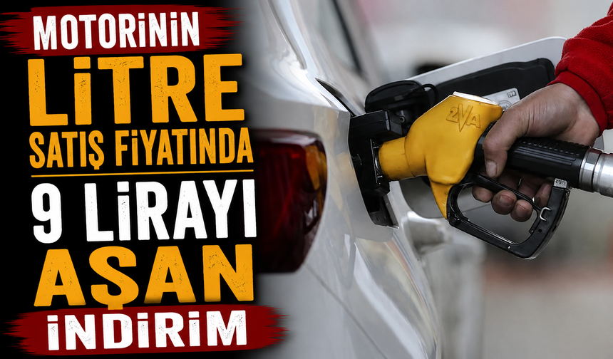 Motorinin litre satış fiyatında 9 lirayı aşan indirim