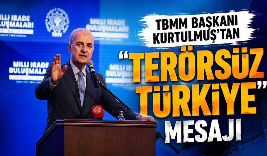 TBMM Başkanı Kurtulmuş'tan "Terörsüz Türkiye" mesajı