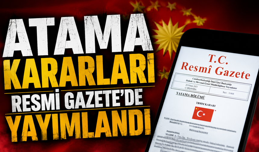 Atama kararları Resmi Gazete'de yayımlandı