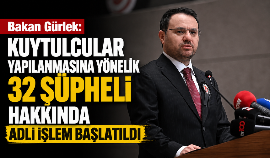 Bakan Gürlek: Kuytulcular olarak bilinen yapılanmaya yönelik 32 şüpheli hakkında adli işlem başlatıldı