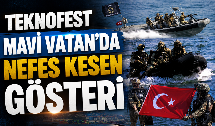 TEKNOFEST Mavi Vatan’da nefes kesen gösteri