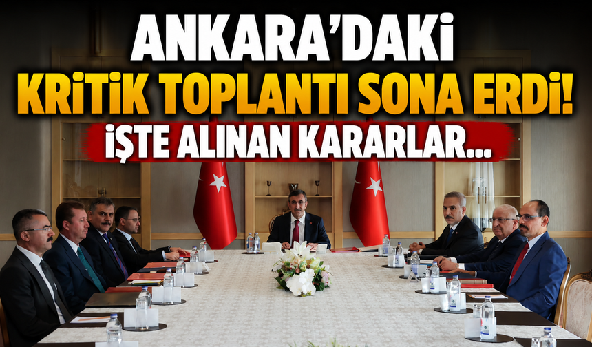 Ankara'daki kritik toplantı sona erdi! 4 yeni komisyon kurulacak...