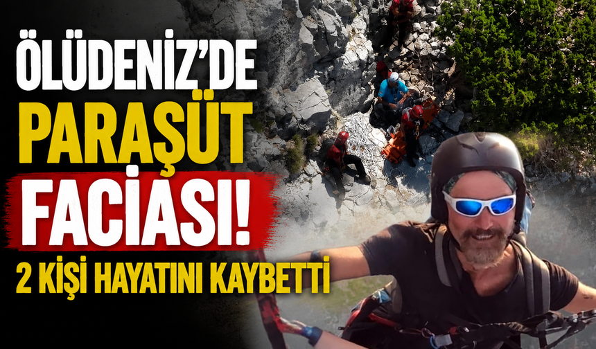 Ölüdeniz'de paraşüt faciası! 2 kişi hayatını kaybetti