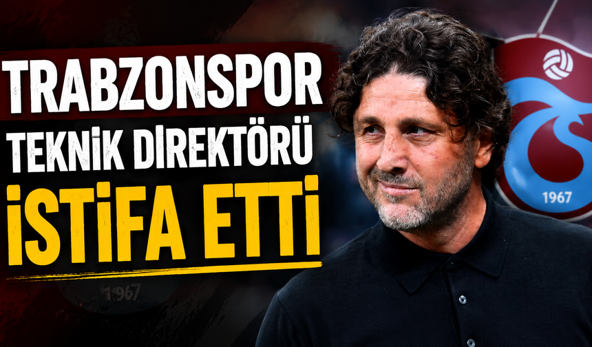 Trabzonspor teknik direktörü istifa etti