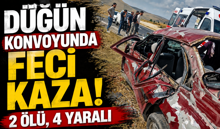 Düğün konvoyunda feci kaza! 2 ölü, 4 yaralı