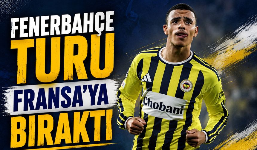 Fenerbahçe, turu Fransa'ya bıraktı