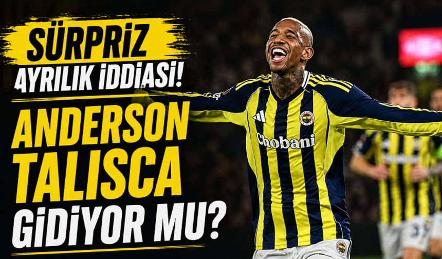 Sürpriz ayrılık iddiası! Fenerbahçe'de Anderson Talisca gidiyor mu?
