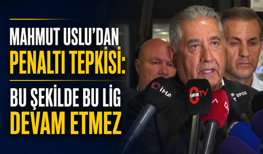 Fenerbahçe'de Mahmut Uslu'dan penaltı tepkisi: Bu şekilde bu lig devam etmez