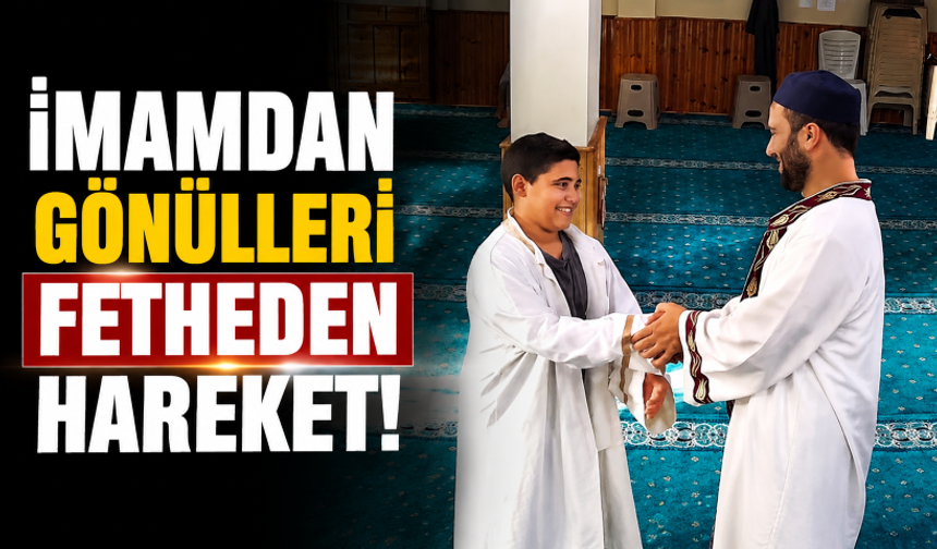 İmamdan gönülleri fetheden hareket!