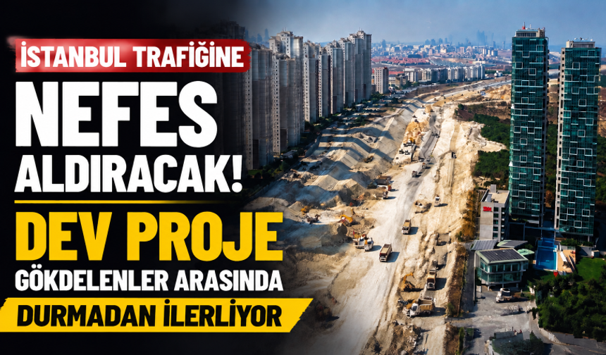 İstanbul trafiğine nefes aldıracak! Dev proje gökdelenler arasında durmadan ilerliyor
