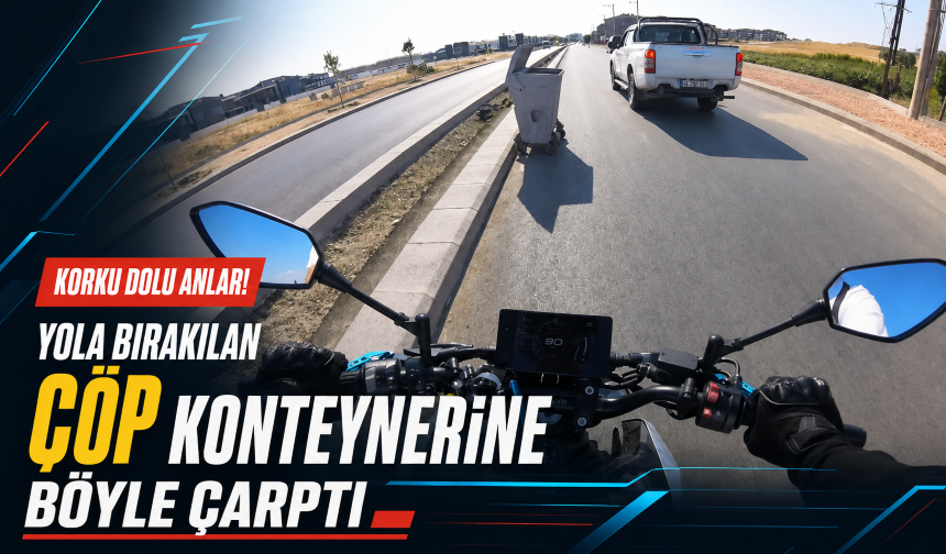 Korku dolu anlar! Yola bırakılan çöp konteynerine böyle çarptı