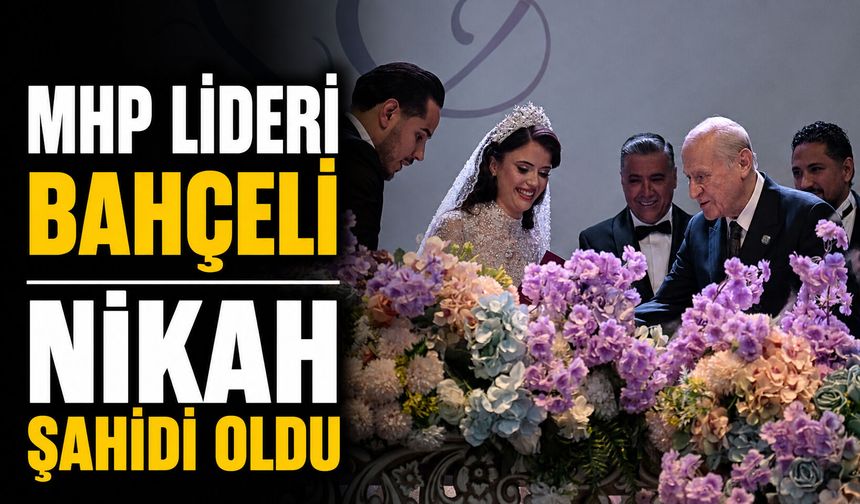 MHP Lideri Devlet Bahçeli, nikah şahidi oldu