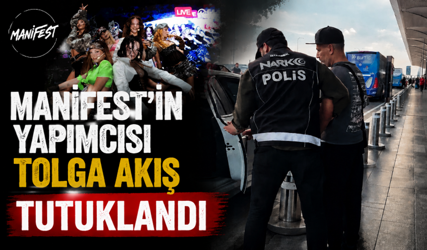 MANİFEST müzik grubu yapımcısı Tolga Akış tutuklandı