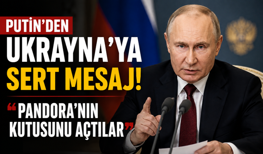 Putin: Ukrayna ekonomimizi hedef alarak Pandora’nın kutusunu açtı