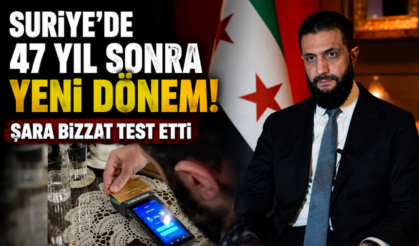Suriye’de 47 yıl sonra yeni dönem! Şara bizzat test etti