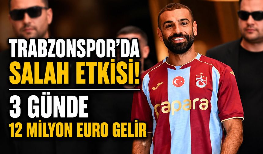 Trabzonspor’da Salah etkisi! 3 günde 12 milyon euro gelir